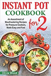 INSTANT POT FOR TWO COOKBOOK by Olivia Wood [PDF: 1092903054]