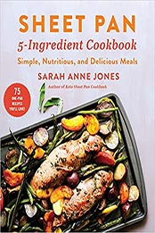 Sheet Pan 5-Ingredient Cookbook by Sarah Anne Jones [EPUB: 1510766510]