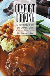 Comfort Cooking for Bariatric Post-Ops and Everyone Else! by Lisa Sharon Belkin [EPUB: 1525522825]
