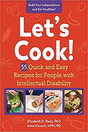 Let's Cook!, Revised Edition: 55 Quick and Easy Recipes for People with Intellectual Disability by Elizabeth D. Riesz PhD [EPUB: 1615197664]