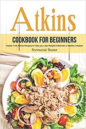 Atkins Cookbook for Beginners by Stephanie Sharp [EPUB: 1695062817]