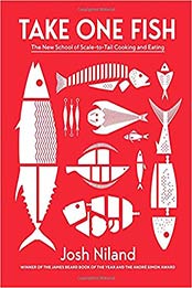 Take One Fish: The New School of Scale-to-Tail Cooking and Eating by Josh Niland [EPUB:1743796633 ]