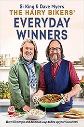 The Hairy Bikers Everyday Winners: 100 Simple and Delicious Recipes to Fire Up Your Favourites! by Hairy Bikers [EPUB: 1841884316]