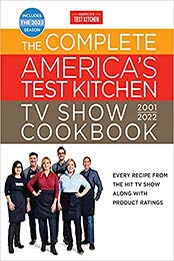 The Complete America’s Test Kitchen TV Show Cookbook 2001–2022: Every Recipe from the Hit TV Show Along with Product Ratings Includes the 2022 Season (Complete ATK TV Show Cookbook) by America's Test Kitchen [EPUB: 1948703807]