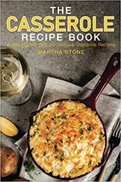 The Casserole Recipe Book by Martha Stone [EPUB: 1987601416]
