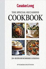 The Special Occasions Cookbook by Test Kitchen Canadian Living [PDF: 1988002346]