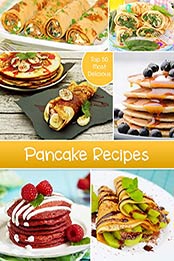 Top 50 Most Delicious Pancake Recipes (Recipe Top 50's) by Julie Hatfield [EPUB: B00QEDEWOC]