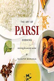The Art of Parsi Cooking by Niloufer Mavalvala [EPUB: B01JBTFLJ0]