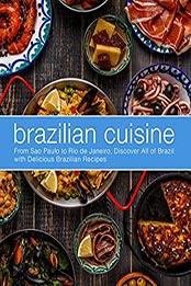 Brazilian Cuisine by BookSumo Press [PDF: B07KF1NXBR]