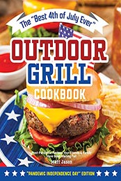 The "Best 4th of July Ever" Outdoor Grill Cookbook by Matt Jason [EPUB: B095N9FH4R]