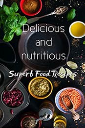Delicious and nutritious Superb food Recipes by Vijay Patidar [EPUB:B0964HG7N9 ]
