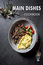 Main Dishes Cookbook by Dr. Samanta [EPUB: B0969GFGHT]