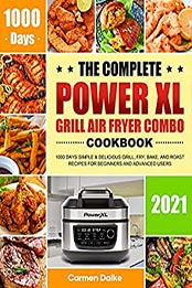 The Complete PowerXL Grill Air Fryer Combo Cookbook by Carmen Dalke [EPUB: B096N554FW]