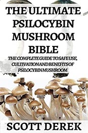 The Ultimate Psilocybin Mushroom Bible by Scott Derek [EPUB: B096N77QS7]