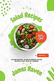Salad Recipes: 30 Main Course Salad Recipes That Summer by James Raven [EPUB: B097KQ1K7B]