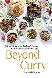 Beyond Curry: Quick and easy Indian cooking featuring cuisine from Maharashtra State by Hemalata Dandekar [EPUB: B09884DL96]