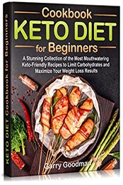 KETO DIET Cookbook for Beginners by Garry Goodman [PDF: B099K4DT7D]