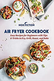 Air Fryer Cookbook by Non Fiction Publish Club [PDF: B099PYNMGX]