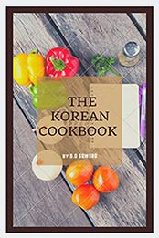 THE KOREAN COOKBOOK by S.O SOWORD [EPUB:B09B59WS41 ]