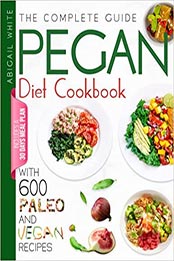 Pegan Diet Cookbook by Abigail White [EPUB: B09CGFVJ6S]