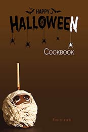 Happy Halloween Cookbook: Fun Recipes for beginners! by Nithish Kumar [EPUB: B09HN7KJWV]