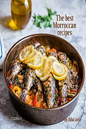 The best Moroccan recipes : Moroccan recipes by Bilal Arfa [EPUB:B09HP648MB ]