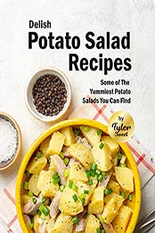 Delish Potato Salad Recipes: Some of The Yummiest Potato Salads You Can Find by Tyler Sweet [EPUB: B09HVD1D9B]