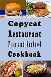Copycat Restaurant Fish and Seafood Cookbook (Copy Cat Recipes 3) by Laura Sommers [EPUB: B09JBNSKRW]