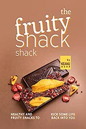 The Fruity Snack Shack by Keanu Wood [EPUB: B09K535XZM]