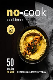 No-Cook Cookbook by Ivy Hope [EPUB: B09K6FC7NW]