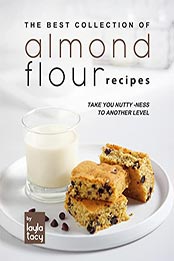 Almond Flour Recipes by Layla Tacy [EPUB: B09K7P9HYX]