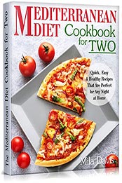 The Mediterranean Diet Cookbook for Two by Mila Davis [EPUB: B09K9NTRYV]