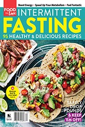 Food to Love Magazine - Intermittent Fasting - 95 Healthy & Delicious Recipes [2021, Format: PDF]