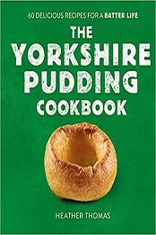 The Yorkshire Pudding Cookbook by Heather Thomas [EPUB: 0008485895]