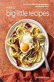 Food52 Big Little Recipes by Emma Laperruque [EPUB: 0399581588]