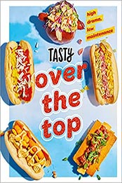 Tasty Over the Top by Tasty [EPUB: 0593233476]