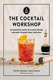The Cocktail Workshop by Steven Grasse [EPUB: 0762472979]