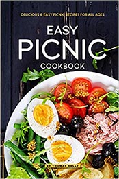 Easy Picnic Cookbook by Thomas Kelly [EPUB: 109507458X]