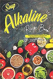 Soup Alkaline Recipe Book by Stephanie Sharp [EPUB: 109599543X]