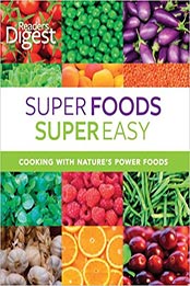 Reader's Digest: Super Foods Super Easy by Reader's Digest Editors [PDF: 1464303347]