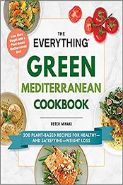 The Everything Green Mediterranean Cookbook by Peter Minaki [EPUB: 1507216629]