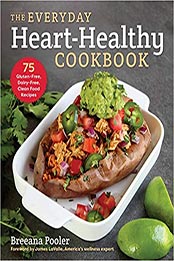 The Everyday Heart-Healthy Cookbook by Breeana Pooler [EPUB: 1510764771]