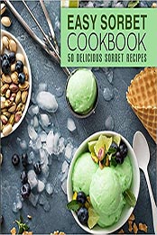Easy Sorbet Cookbook by BookSumo Press [EPUB: 1533468257]