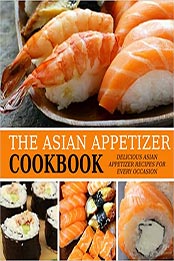 The Asian Appetizer Cookbook by BookSumo Press [EPUB: 1534775544]