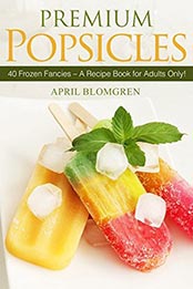Premium Popsicles by April Blomgren [EPUB: 154820384X]