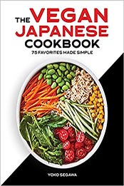 The Vegan Japanese Cookbook by Yoko Segawa [EPUB: 163807030X]