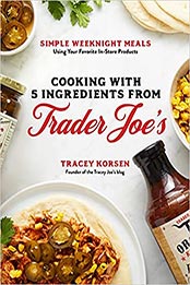 Cooking with 5 Ingredients from Trader Joe's by Tracey Korsen [EPUB: 1645673901]