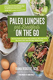Paleo Lunches and Breakfasts On the Go by Diana Rodgers [EPUB: 1645674320]
