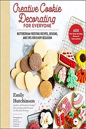 Creative Cookie Decorating for Everyone by Emily Hutchinson [EPUB: 168099719X]