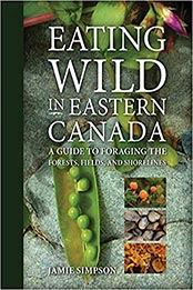 Eating Wild in Eastern Canada by Jamie Simpson [EPUB: 1771085983]